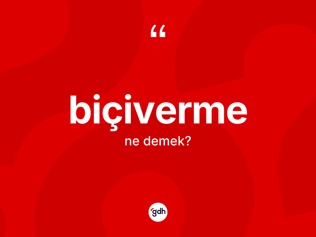 Biçiverme kelimesinin anlamı nedir? Biçivermenin halk arasındaki kullanımı nasıldır?
