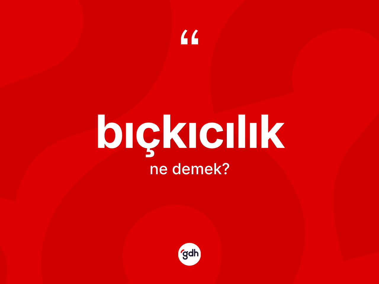 Bıçkıcılık kelimesinin sözlükteki tanımı nedir? Bıçkıcılığın halk arasındaki kullanımı nasıldır?