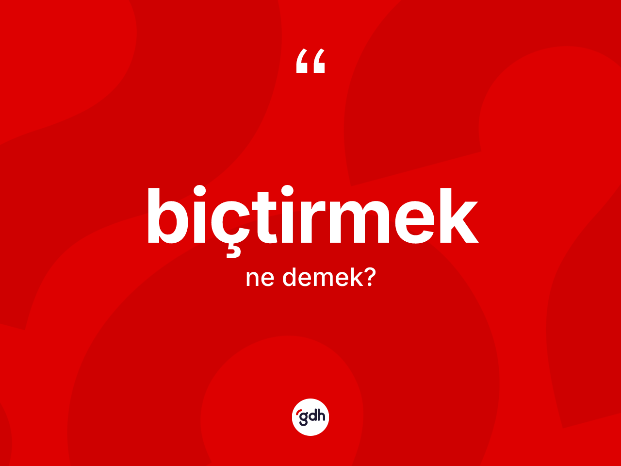 Biçtirmek kelimesi nedir? Biçtirmeğin TDK'ya göre anlamı nedir?