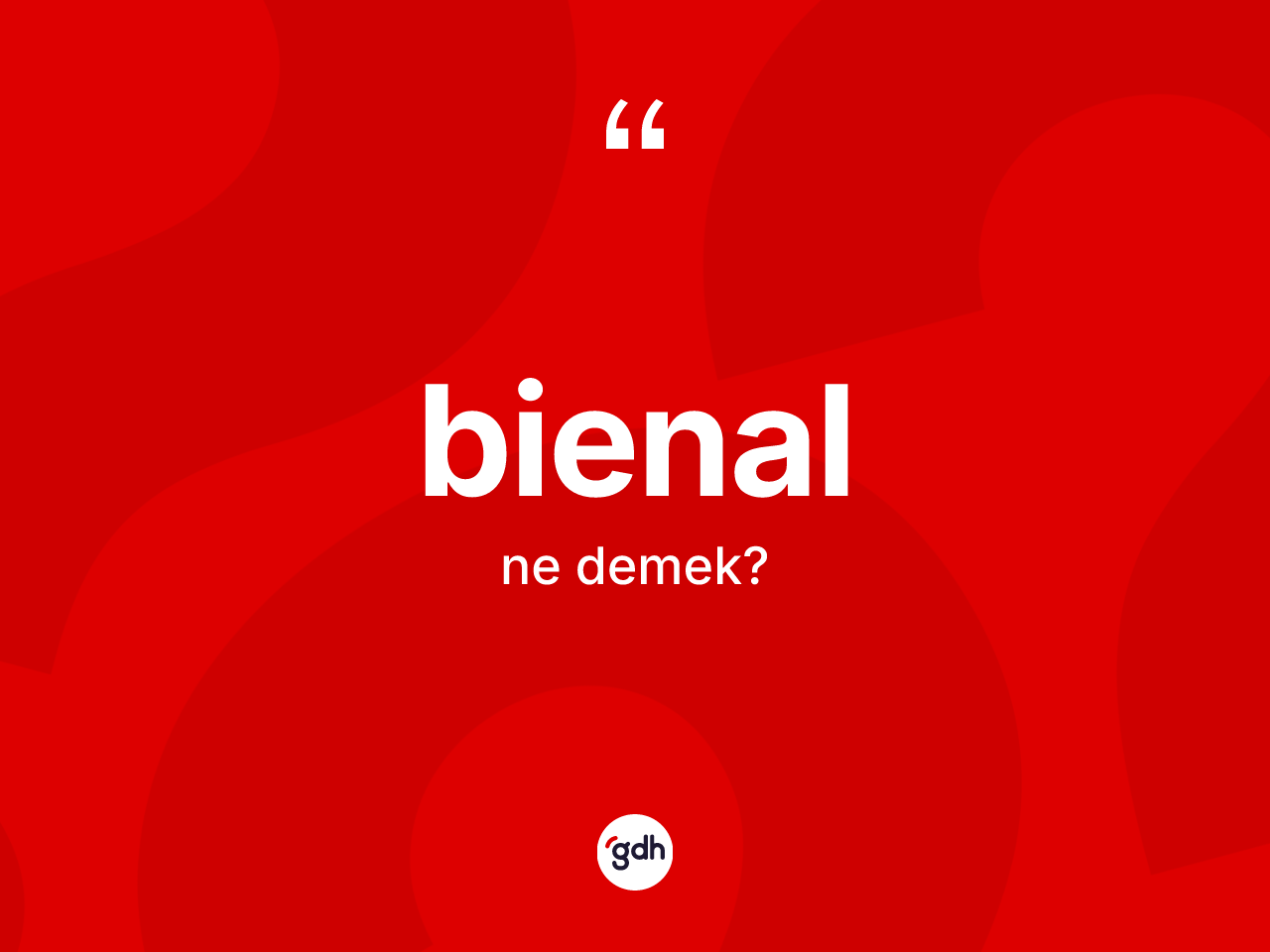 Bienal kelimesinin sözlükteki tanımı nedir? Bienal kelimesinin özellikleri nelerdir?