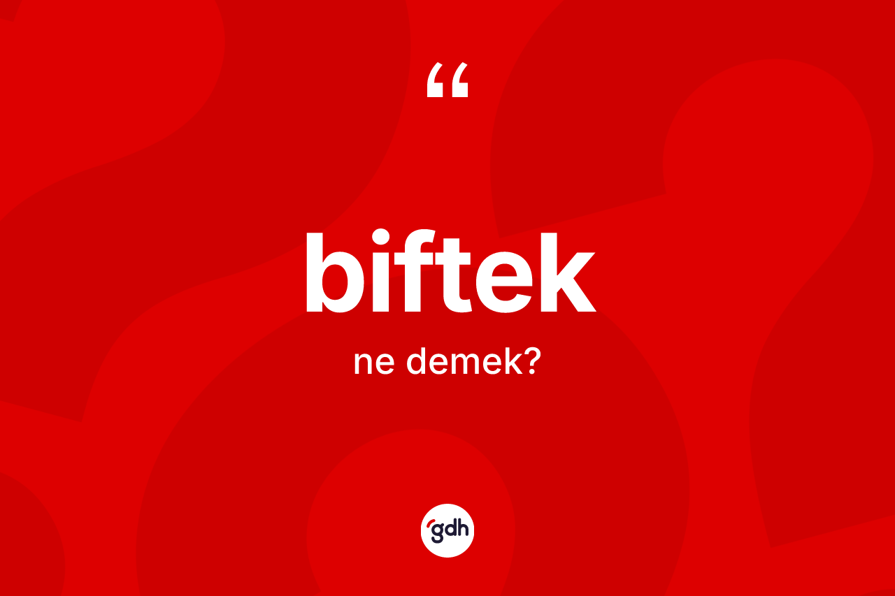 Biftek ne demek?