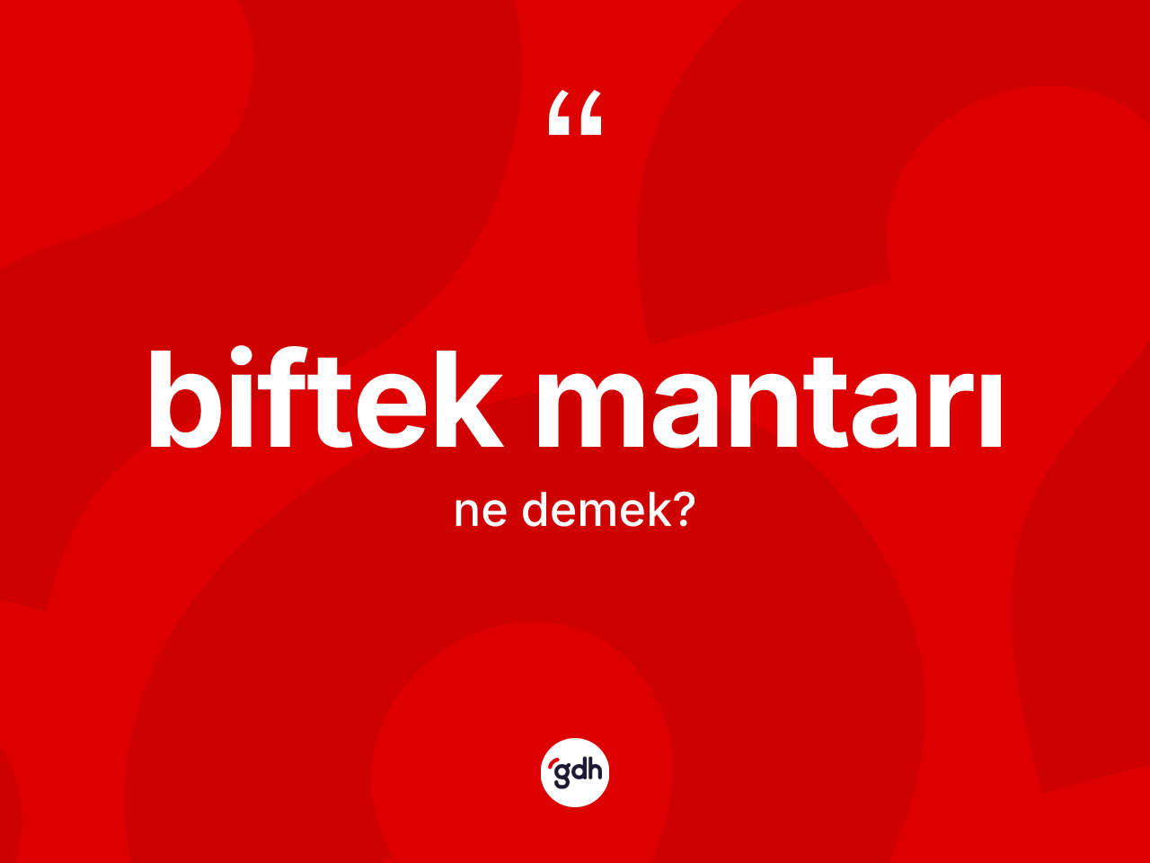 Biftek mantarı kelimesinin anlamı nedir? Biftek mantarı kelimesinin TDK'ya göre açıklaması nedir?