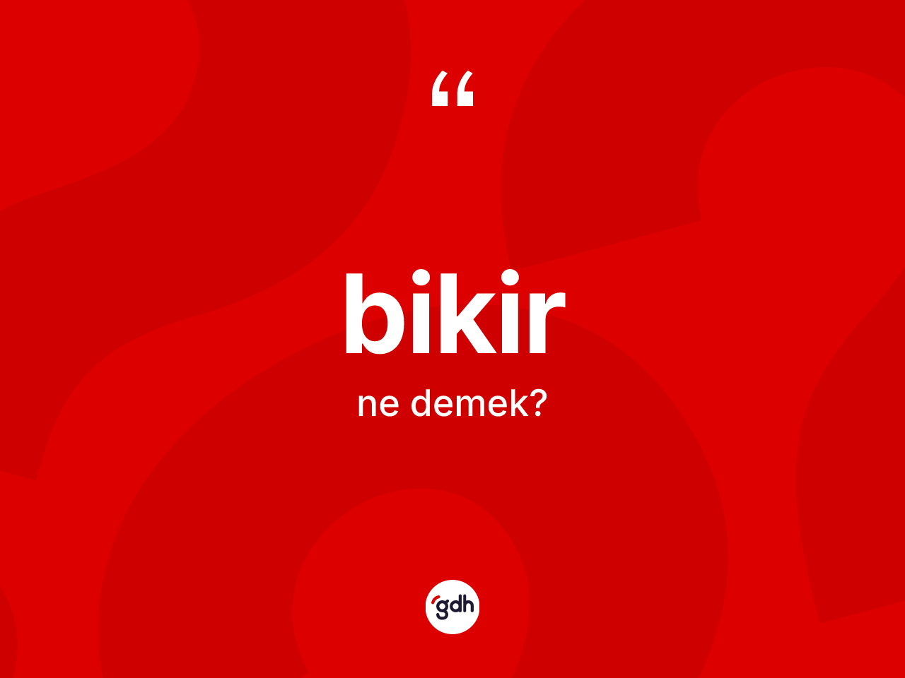 Bikir kelimesi nedir? Bikirin TDK'ya göre anlamı nedir?