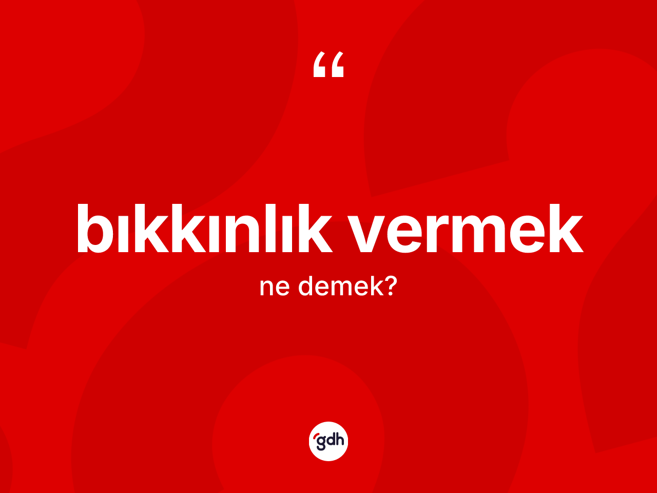 Bıkkınlık vermek ne anlama gelir? Bıkkınlık vermek ifadesi nerede kullanılır?