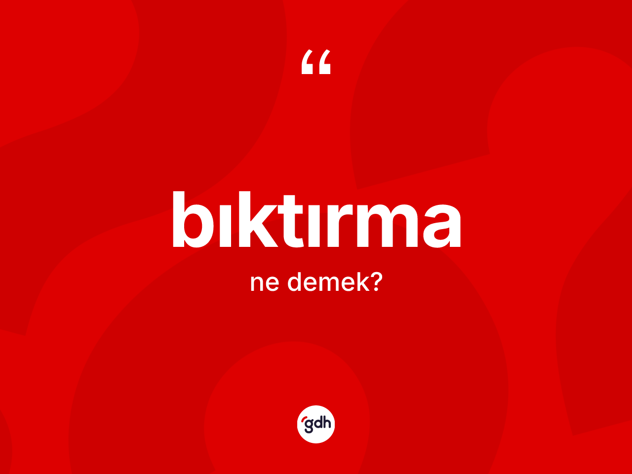 Bıktırma ne anlama gelir? Bıktırma kelimesinin kaç farklı anlamı var?