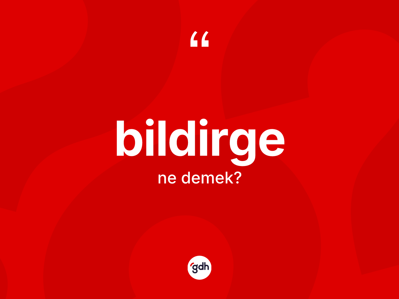 Bildirge kelimesi nedir? Bildirgenin halk arasındaki kullanımı nasıldır?