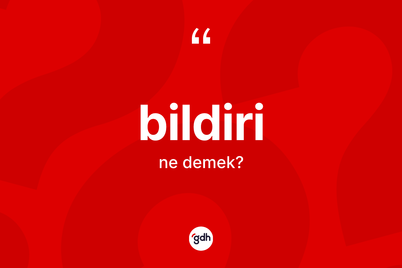 Bildiri ne anlama gelir?