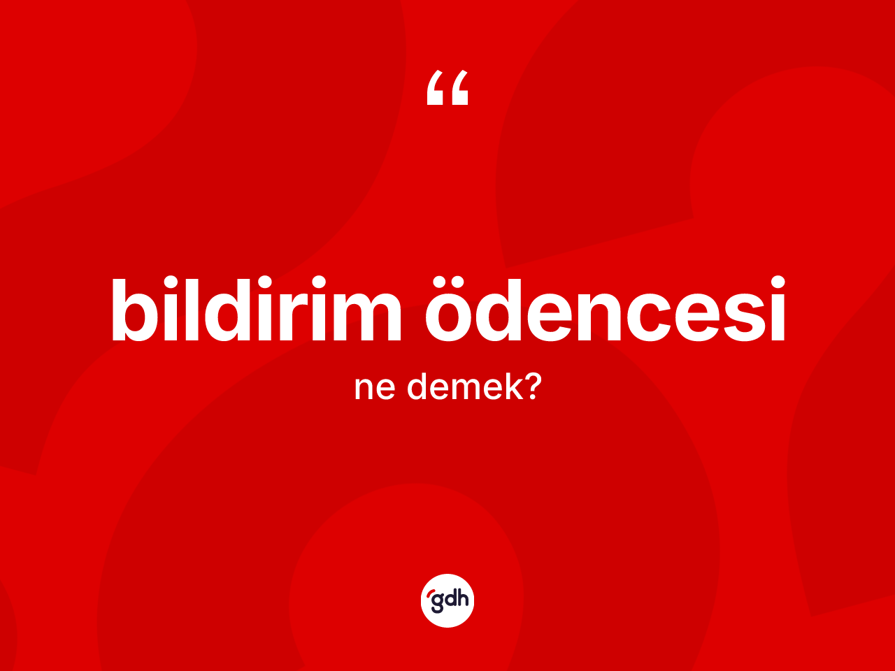 Bildirim ödencesi ne demek? Bildirim ödencesinin kısaca tanımı nedir?