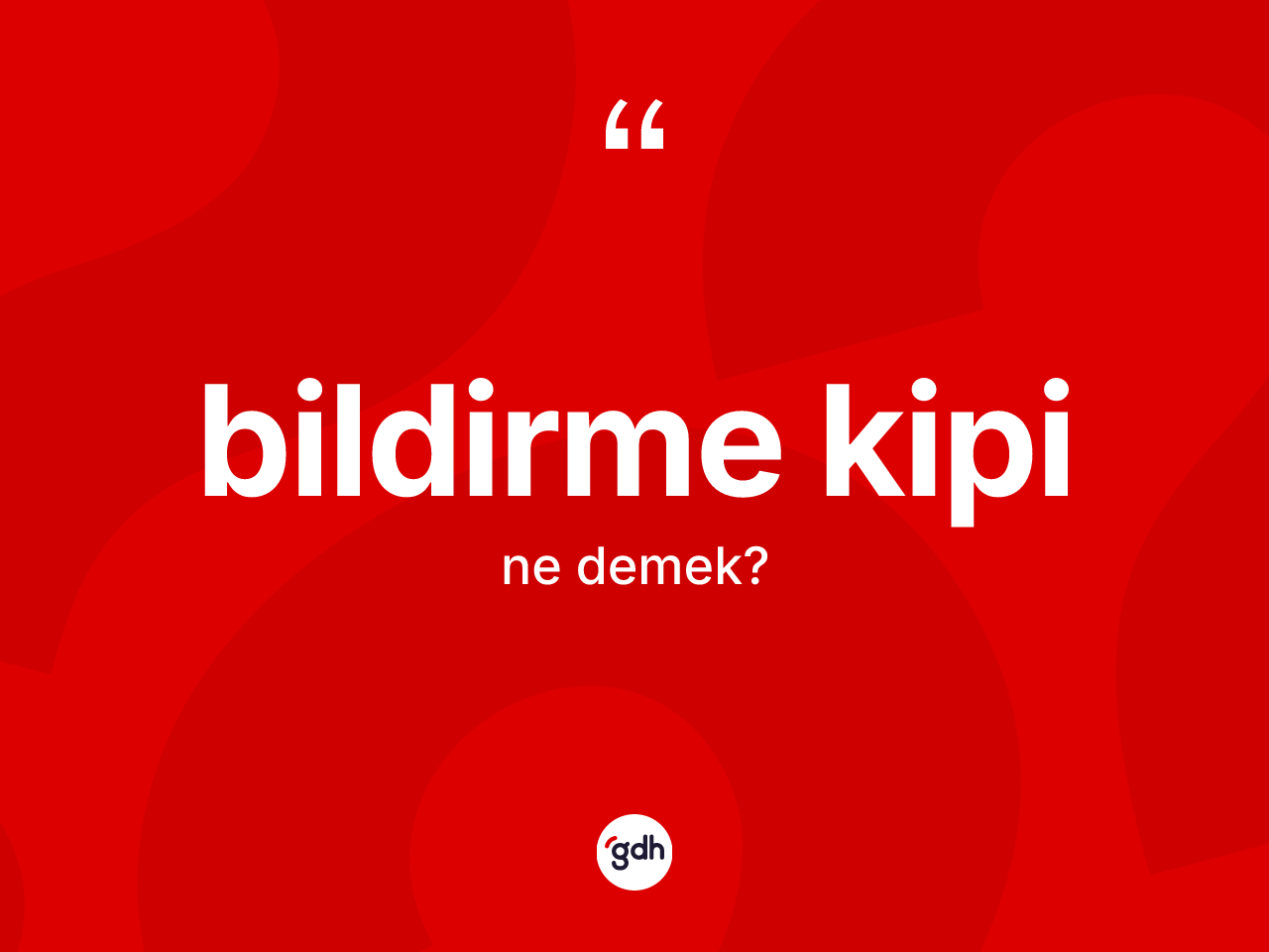 Bildirme kipi kelimesinin anlamı nedir? Bildirme kipinin TDK'ya göre anlamı nedir?