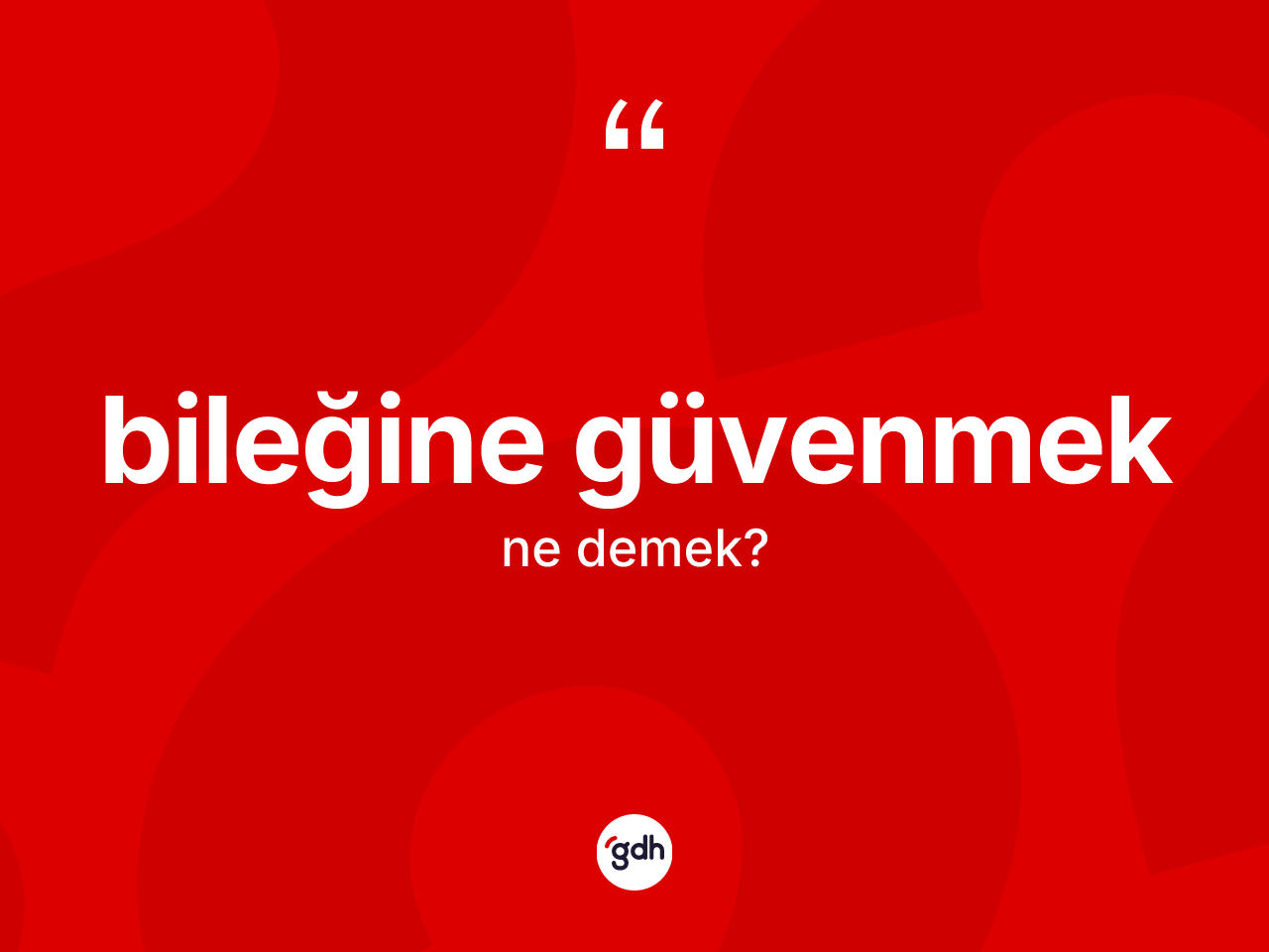 Bileğine güvenmek ne anlama gelir? Bileğine güvenmek ifadesinin özellikleri nelerdir?