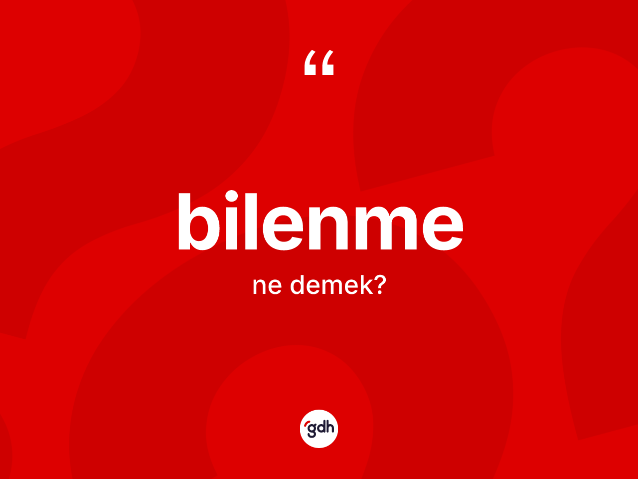 Bilenme kelimesi nedir? Bilenme kelimesinin özellikleri nelerdir?