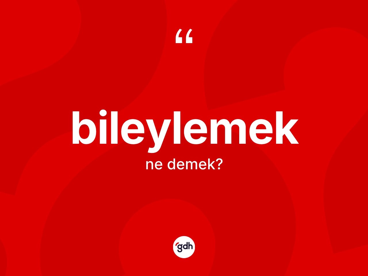 Bileylemek ne demek? Bileylemeğin TDK'ya göre anlamı nedir?