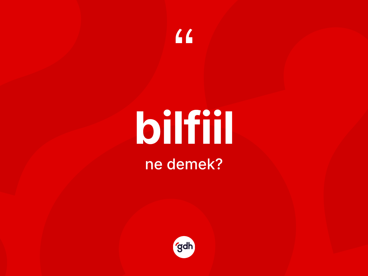 Bilfiil kelimesinin tanımı nedir? Bilfiilin halk arasındaki kullanımı nasıldır?