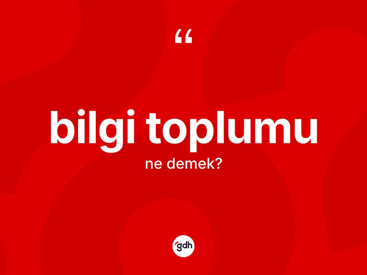 Bilgi toplumu kelimesinin sözlükteki tanımı nedir? Bilgi toplumunun TDK'ya göre anlamı nedir?