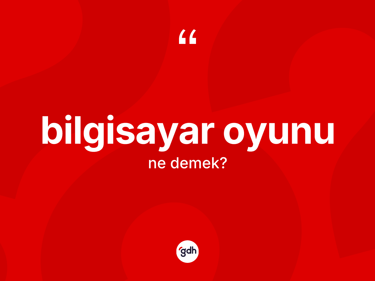 Bilgisayar oyunu nedir? Bilgisayar oyununun TDK'ya göre anlamı nedir?
