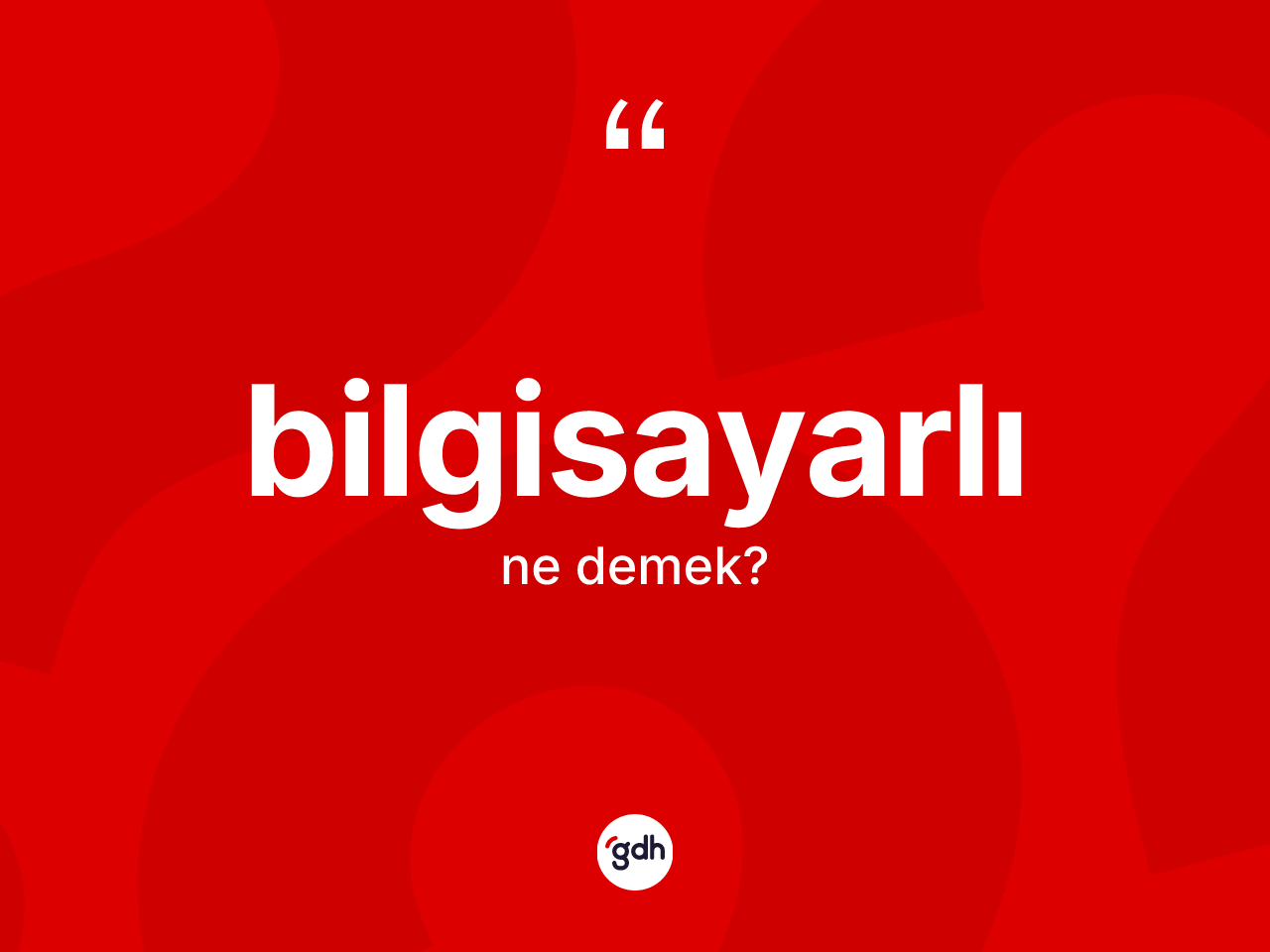Bilgisayarlı ne demek? Bilgisayarlının halk arasındaki kullanımı nasıldır?
