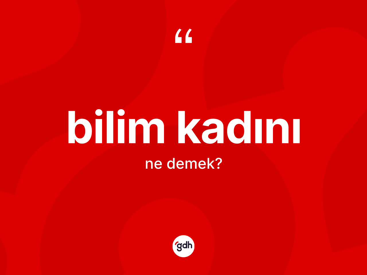 Bilim kadını ne demek? Bilim kadınının kısaca tanımı nedir?
