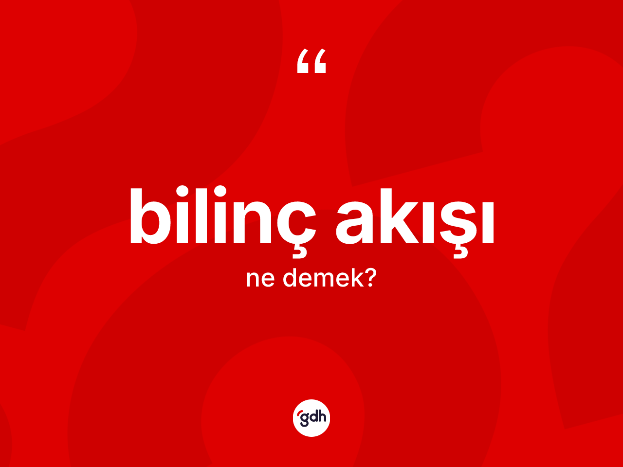 Bilinç akışı nedir? Bilinç akışının TDK'ya göre anlamı nedir?