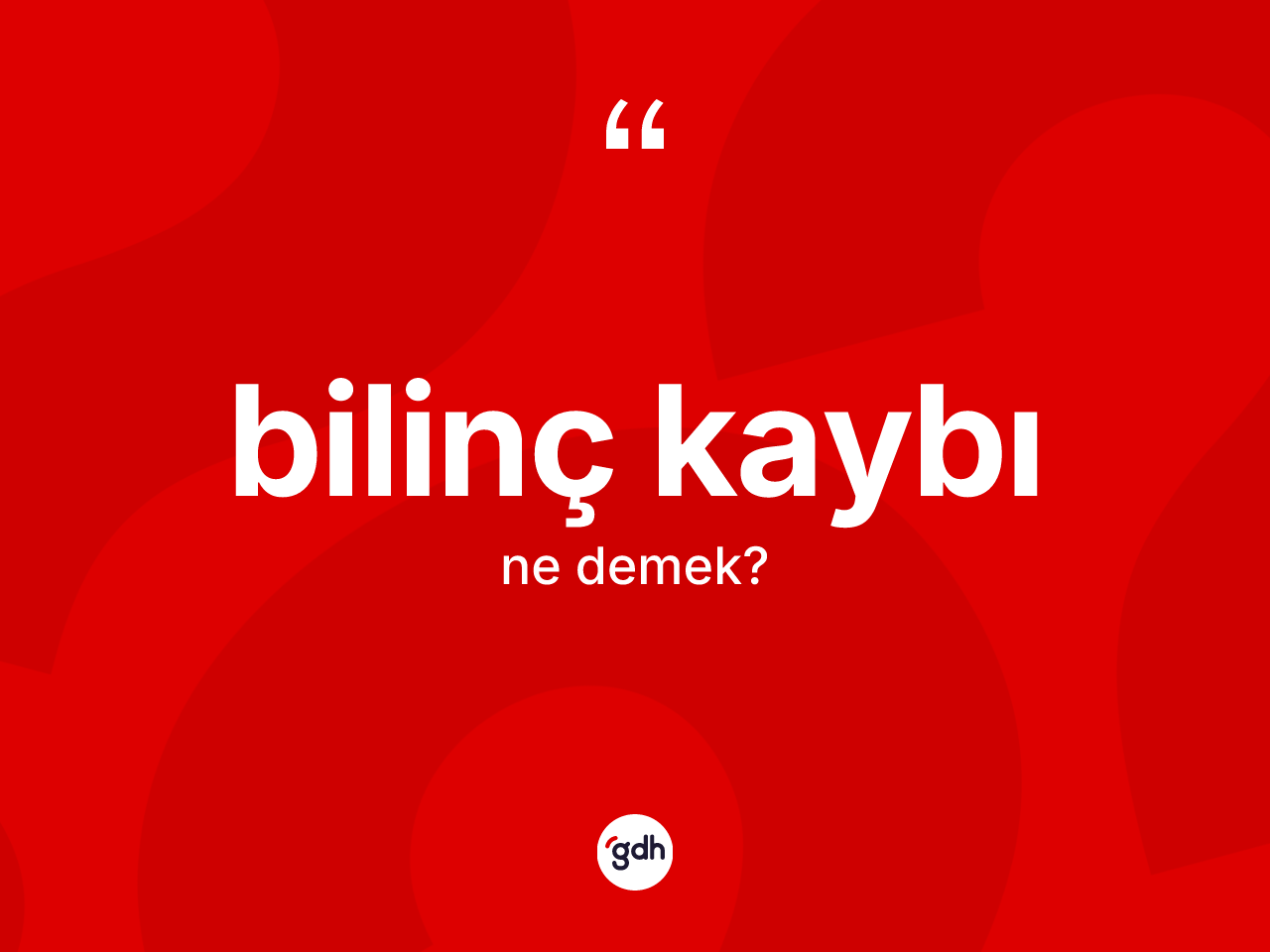 Bilinç kaybı kelimesi ne demek? Bilinç kaybı kelimesinin TDK anlamı nedir?
