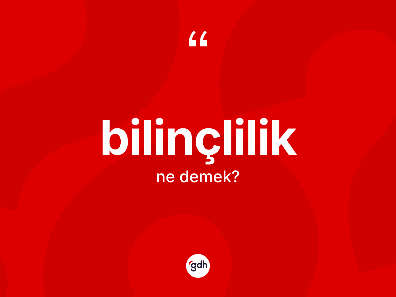 Bilinçlilik kelimesinin anlamı nedir? Bilinçliliğin TDK'ya göre anlamı nedir?