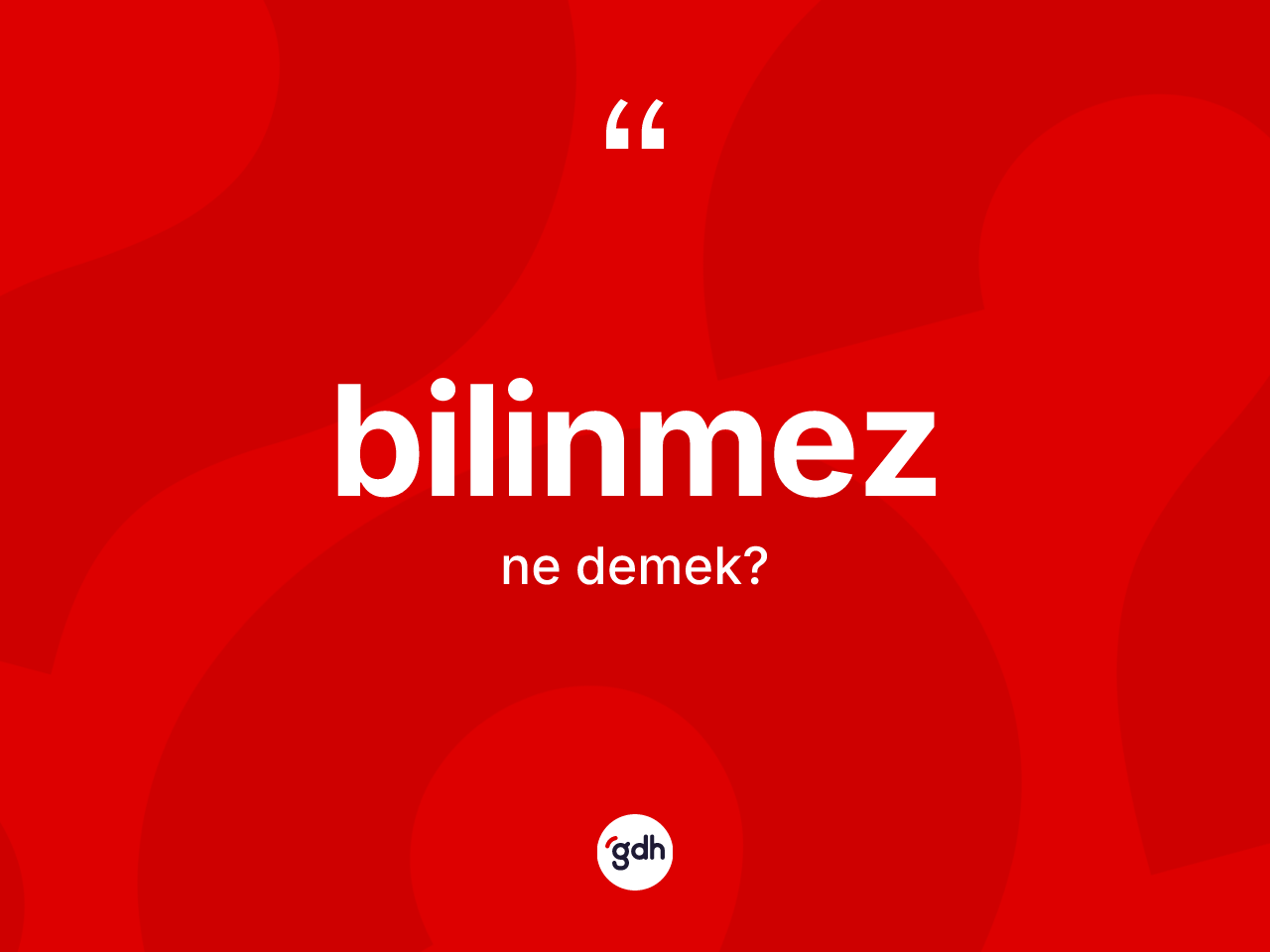 Bilinmez nedir? Bilinmez kelimesinin özellikleri nelerdir?