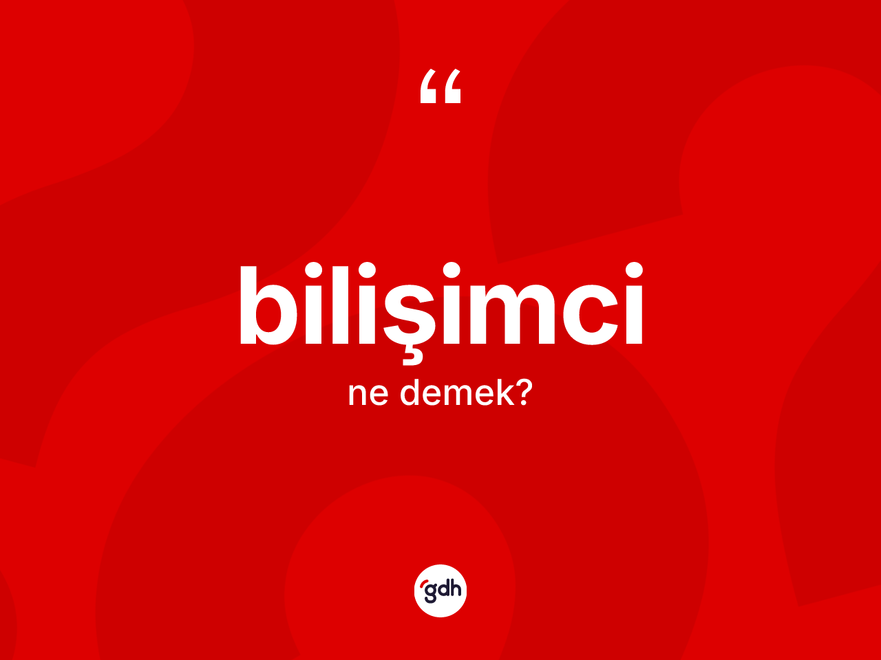 Bilişimci kelimesinin sözlükteki tanımı nedir? Bilişimcinin TDK'ya göre anlamı nedir?