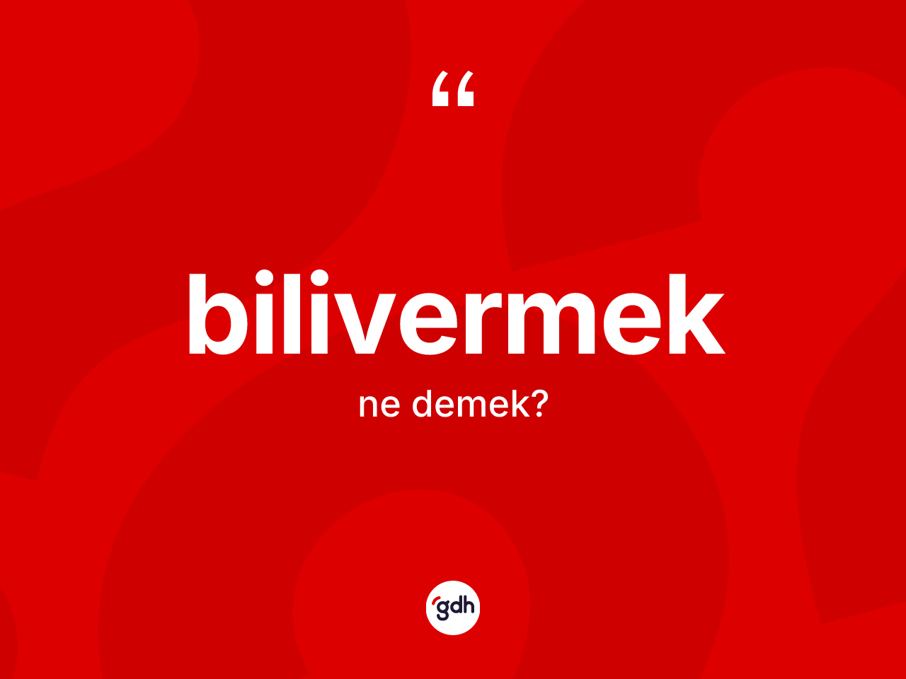 Bilivermek ne anlama gelir? Bilivermeğin TDK'ya göre anlamı nedir?