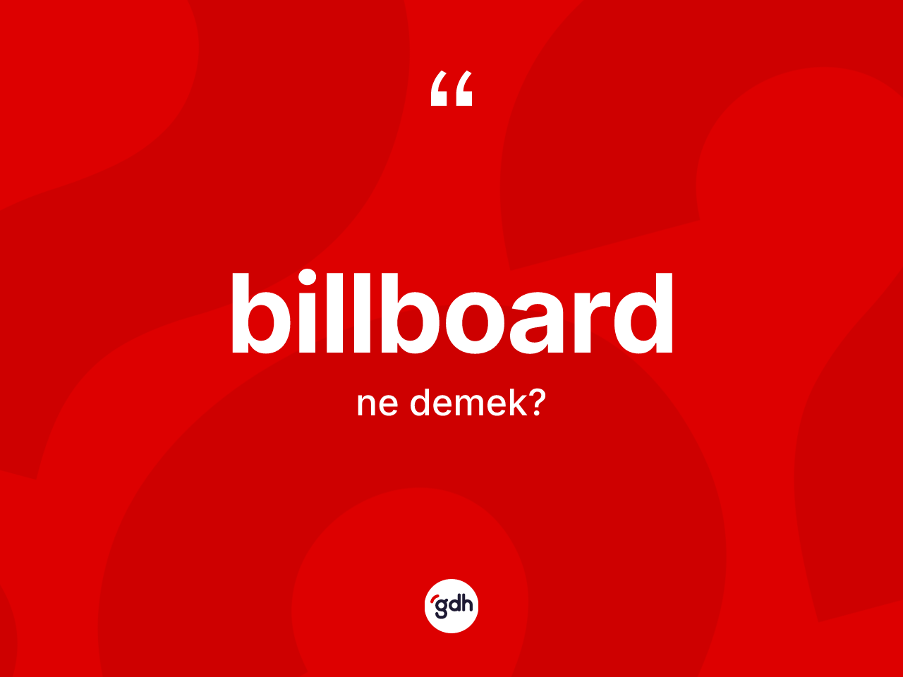 Billboard kelimesinin anlamı nedir? Billboardın TDK'ya göre anlamı nedir?