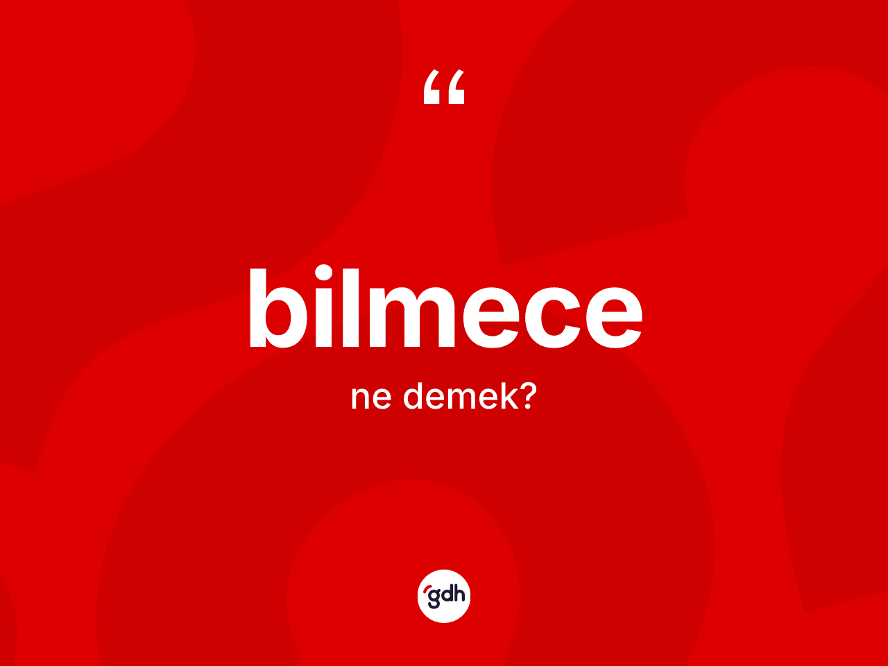Bilmece kelimesinin anlamı nedir? Bilmecenin TDK'ya göre anlamı nedir?