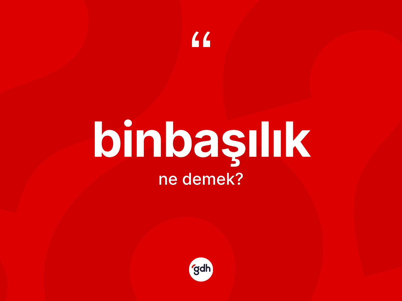 Binbaşılık kelimesinin sözlükteki tanımı nedir? Binbaşılık kelimesinin TDK anlamı nedir?