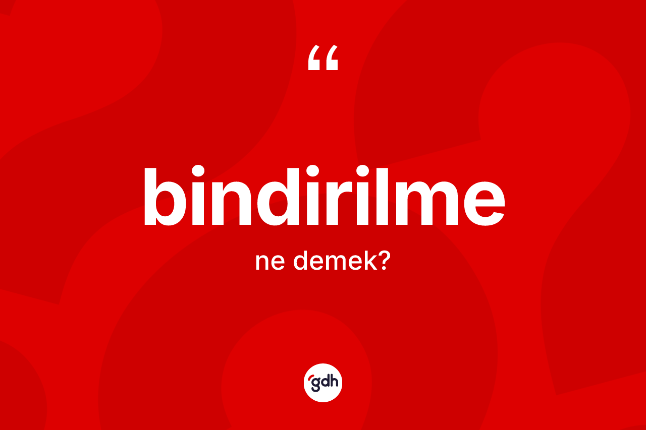 Bindirilme nedir? Bindirilmenin TDK'ya göre anlamı nedir?