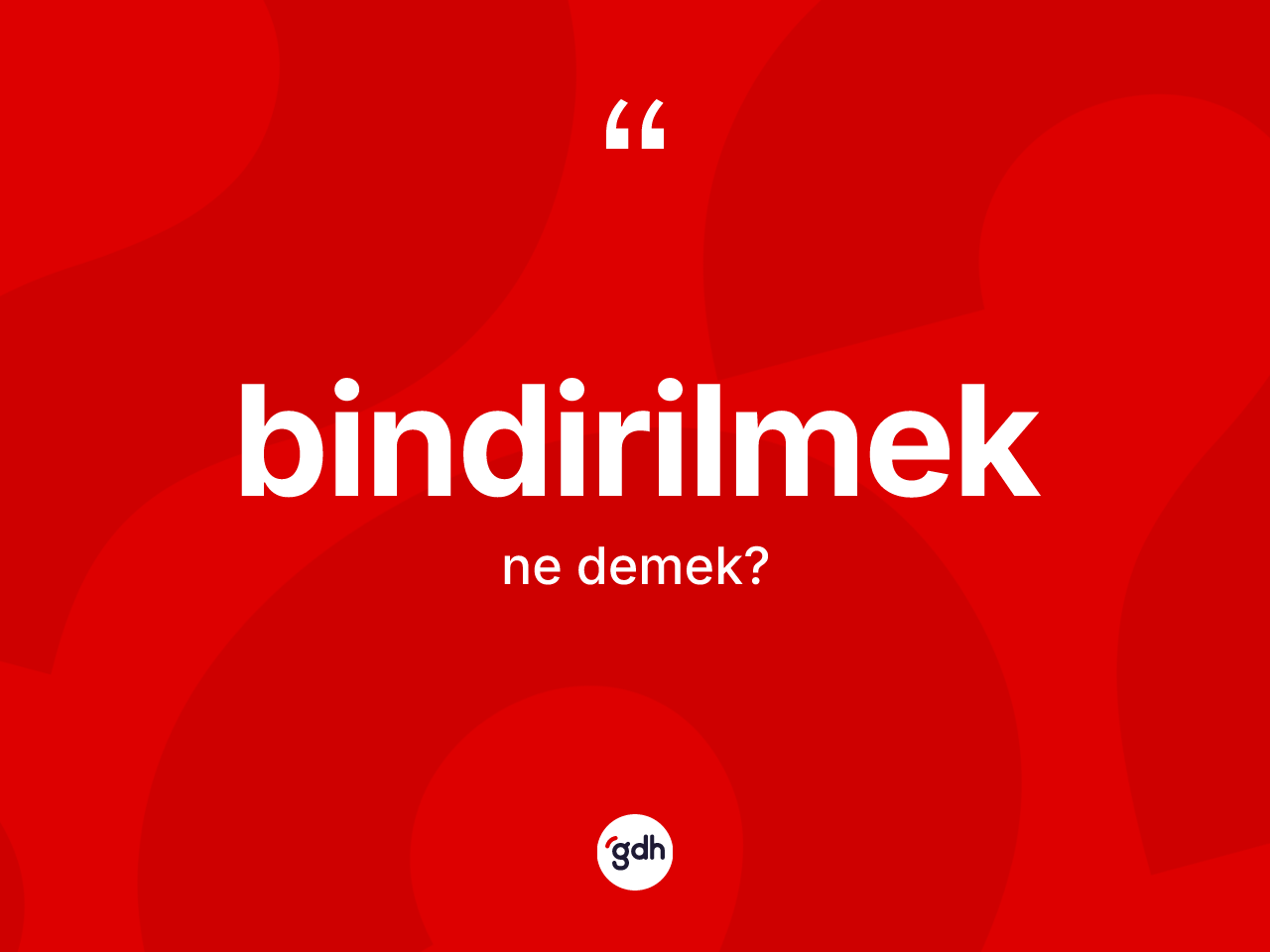 Bindirilmek kelimesi ne anlama gelir? Bindirilmeğin TDK'ya göre anlamı nedir?