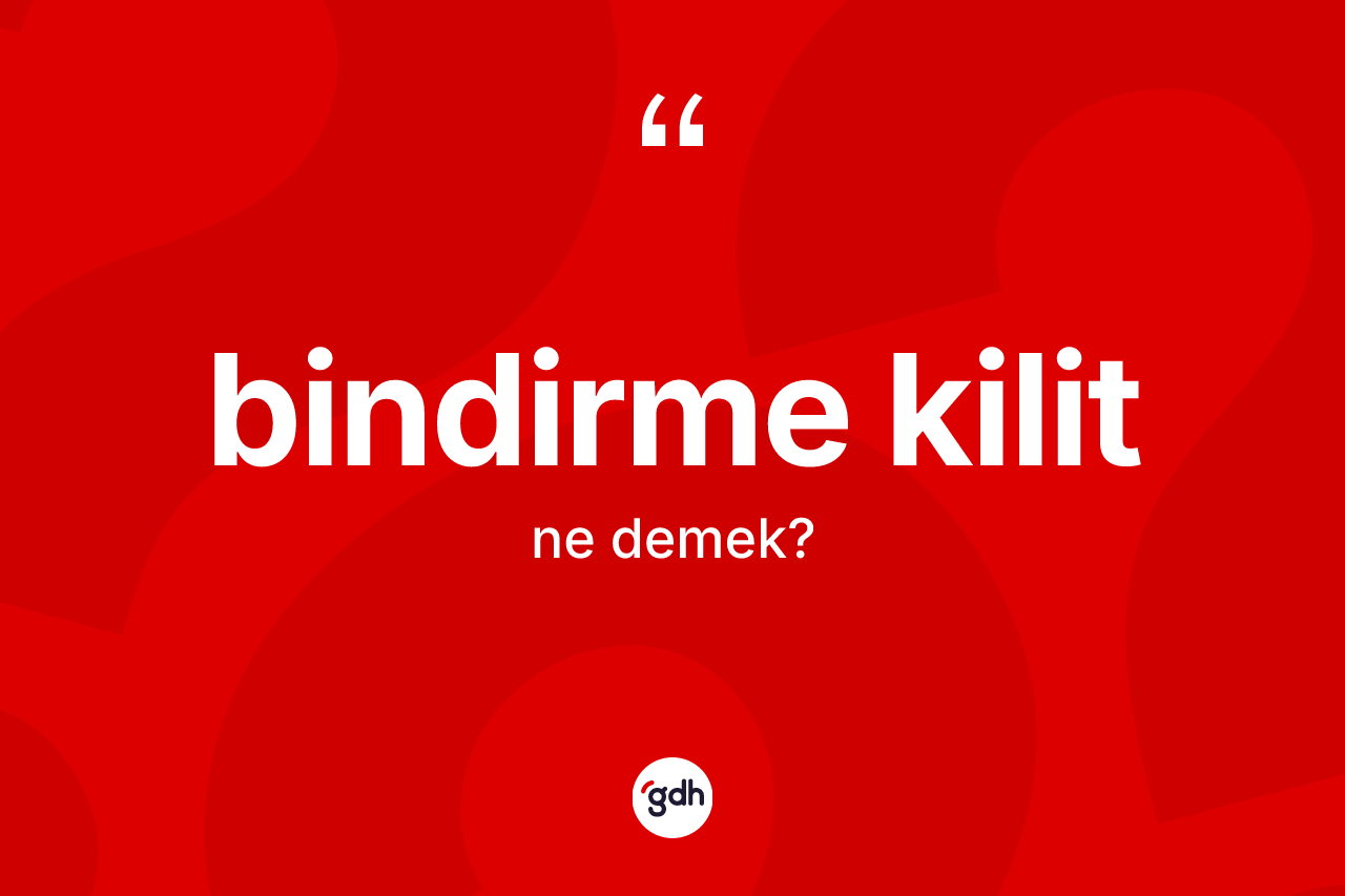 Bindirme kilit kelimesinin anlamı nedir? Bindirme kilidin TDK'ya göre anlamı nedir?