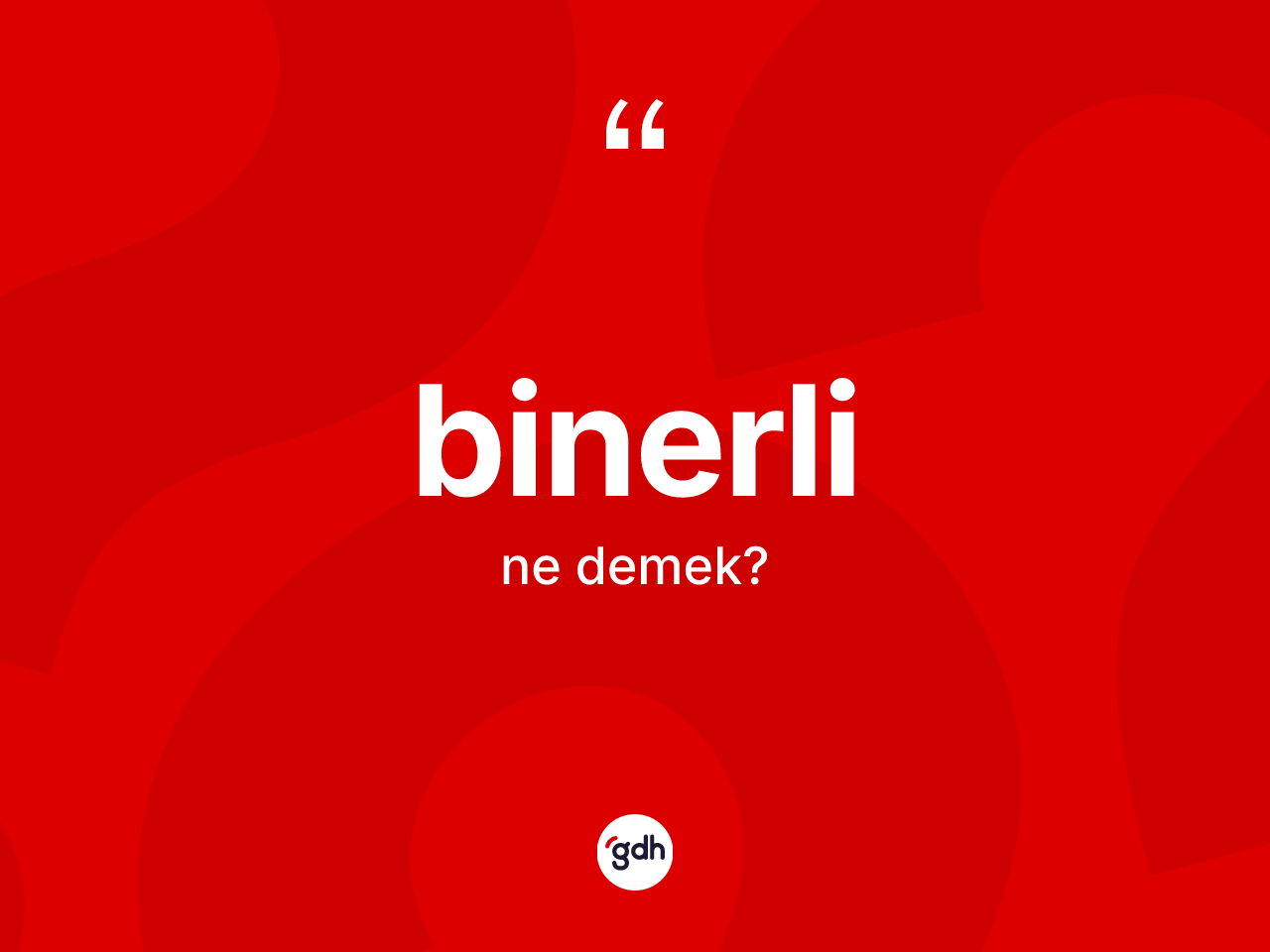 Binerli ne anlama gelir? Binerlinin TDK'ya göre anlamı nedir?