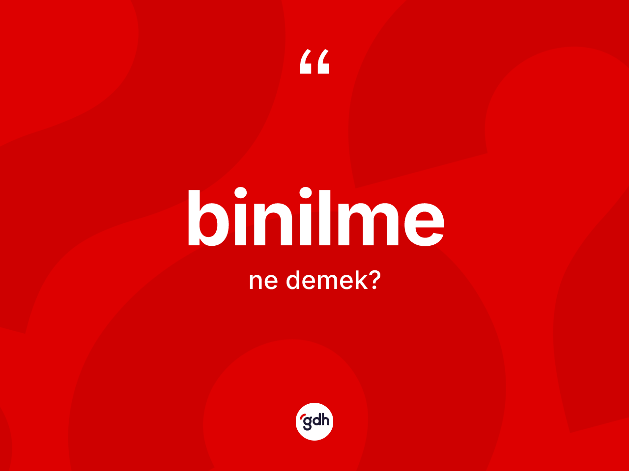 Binilme kelimesinin sözlükteki tanımı nedir? Binilmenin TDK'ya göre anlamı nedir?