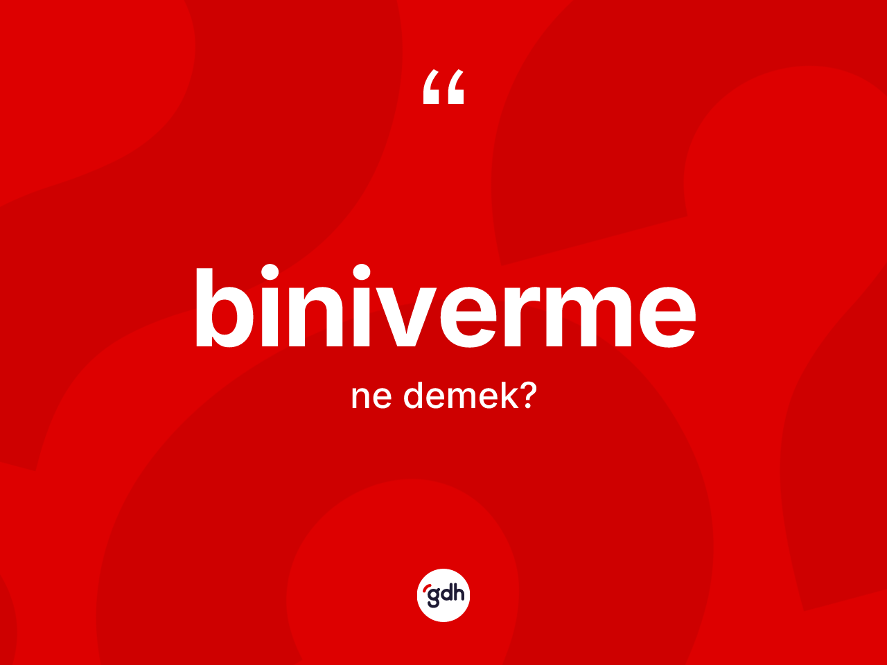 Biniverme kelimesinin anlamı nedir? Biniverme kelimesinin TDK anlamı nedir?