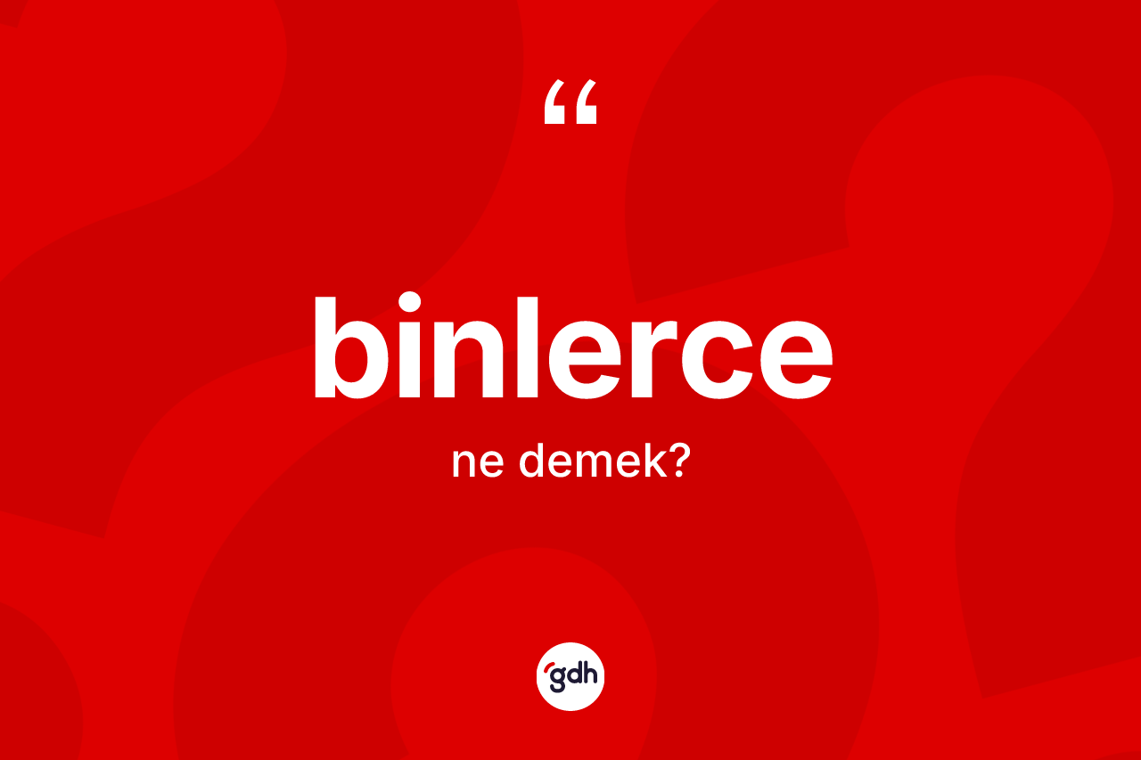 Binlerce kelimesi ne anlama gelir? Binlercenin TDK'ya göre anlamı nedir?