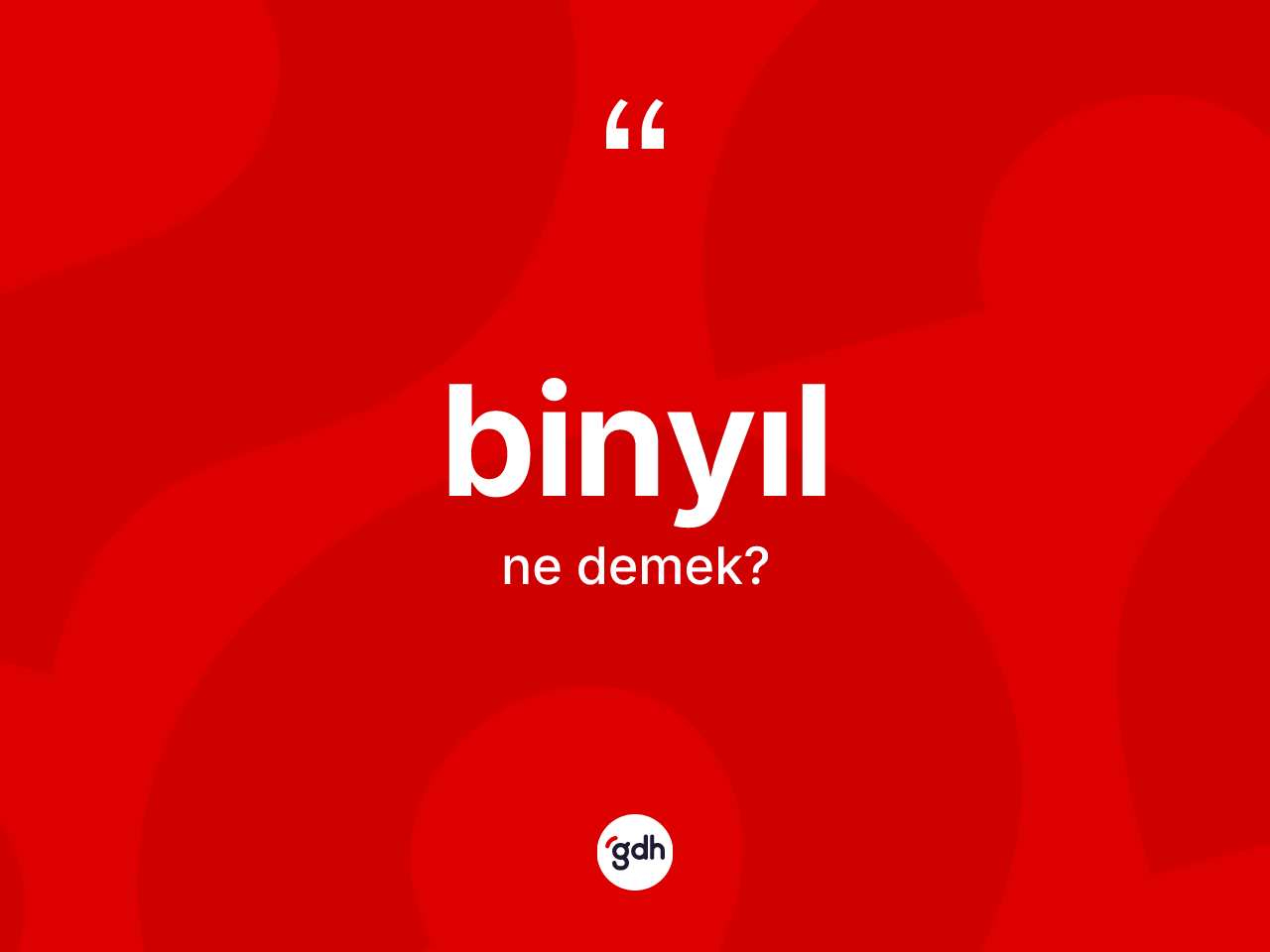 Binyıl kelimesinin tanımı nedir? Binyılın TDK'ya göre anlamı nedir?