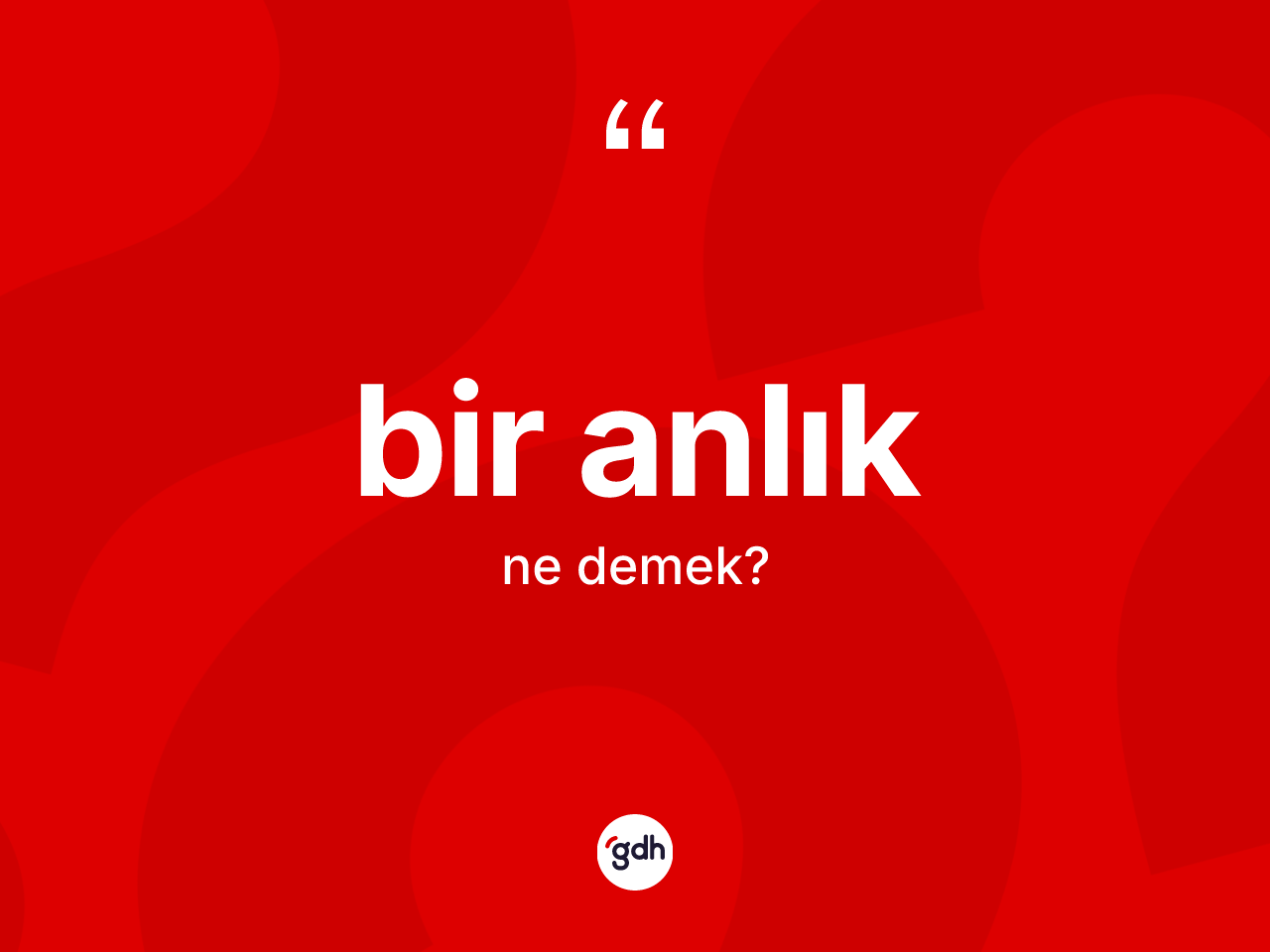 Bir anlık ne demek? Bir anlığın halk arasındaki kullanımı nasıldır?
