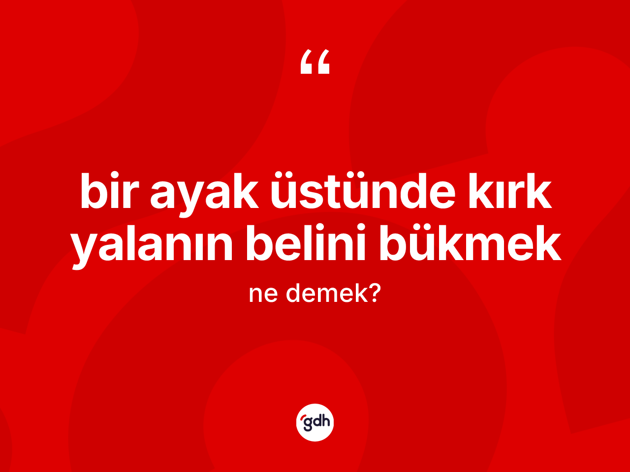 Bir ayak üstünde kırk yalanın belini bükmek ifadesinin anlamı nedir? Bir ayak üstünde kırk yalanın belini bükmek sözü hangi durumlarda kullanılır?