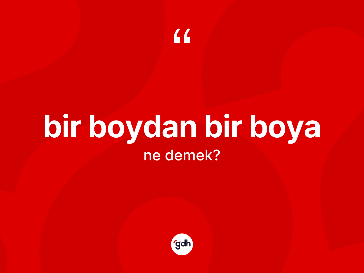 Bir boydan bir boya ifadesinin sözlükteki anlamı nedir? Bir boydan bir boya ifadesinin TDK anlamı nedir?