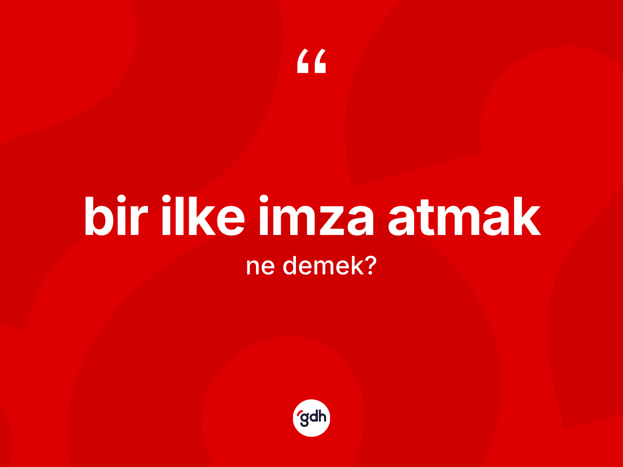 Bir ilke imza atmak ne demektir? Bir ilke imza atmak ifadesinin TDK'ya göre anlamı nedir?