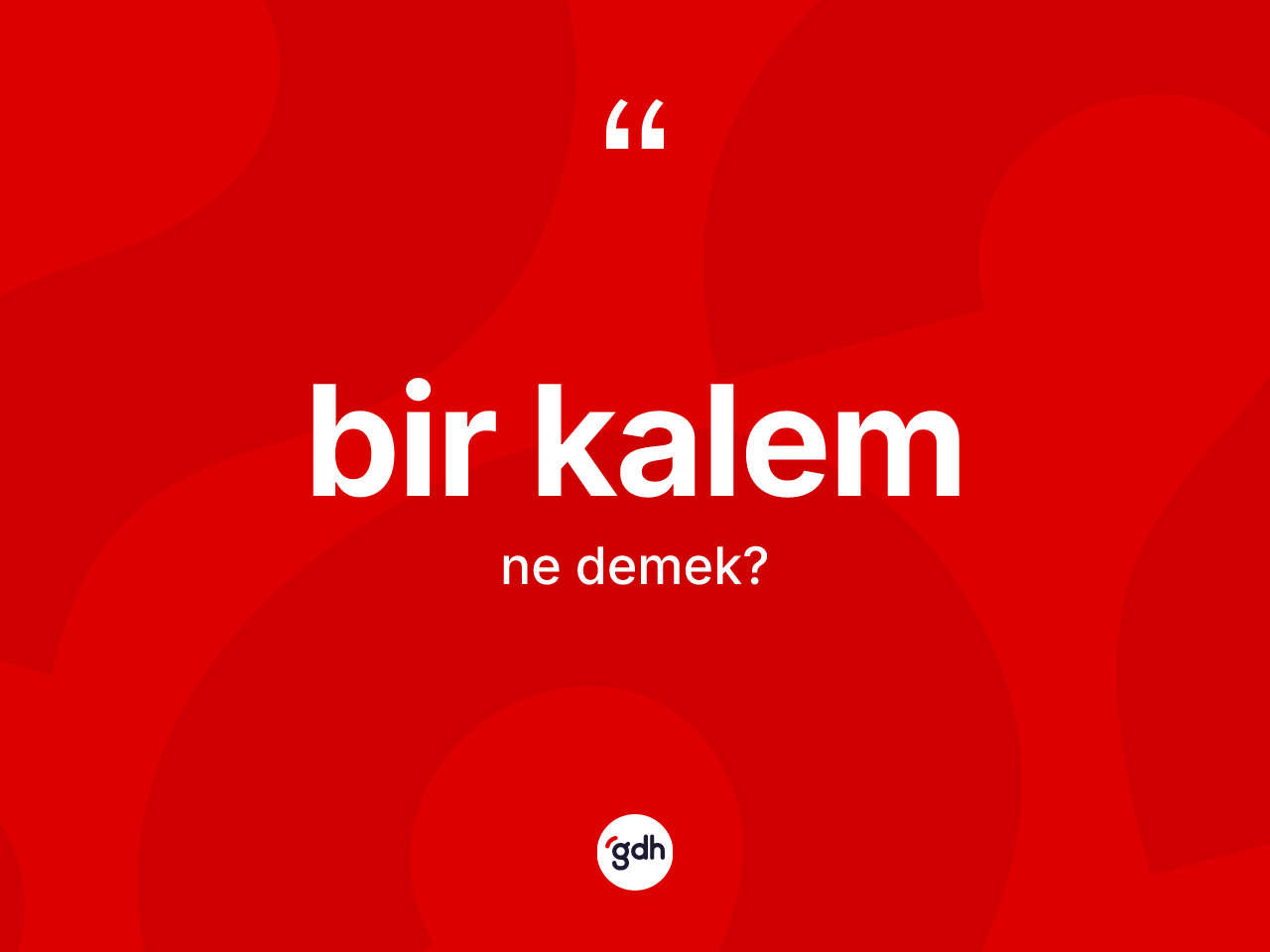 Bir kalem kelimesi nedir? Bir kalem kelimesinin kaç farklı anlamı var?