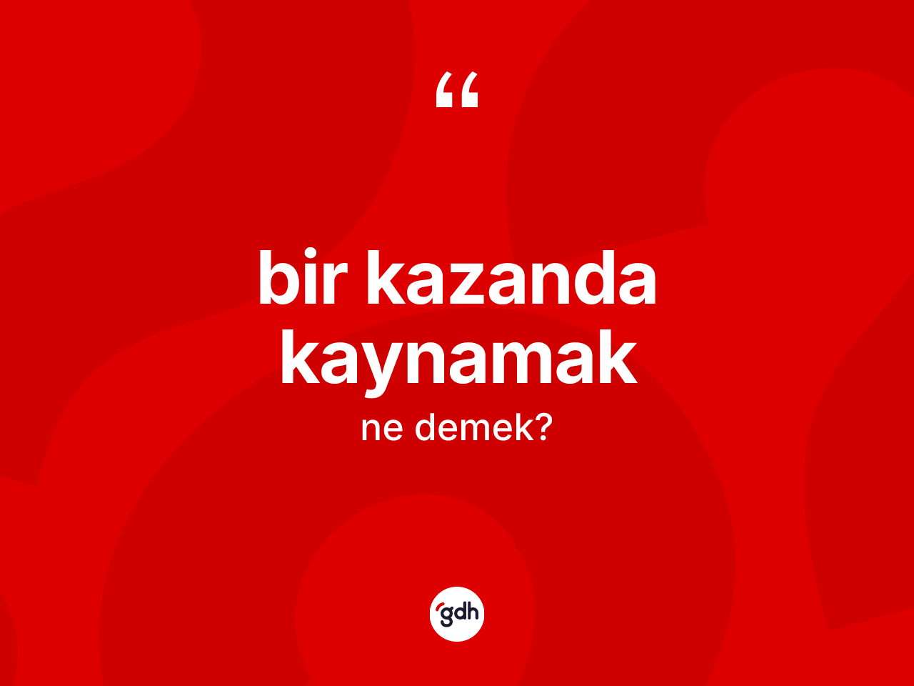 Bir kazanda kaynamak ne demek? Bir kazanda kaynamak ifadesinin TDK anlamı nedir?