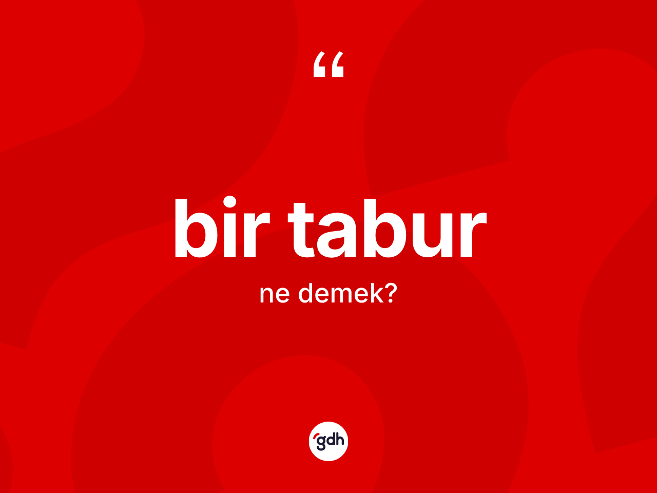 Bir tabur nedir? Bir taburun TDK'ya göre anlamı nedir?