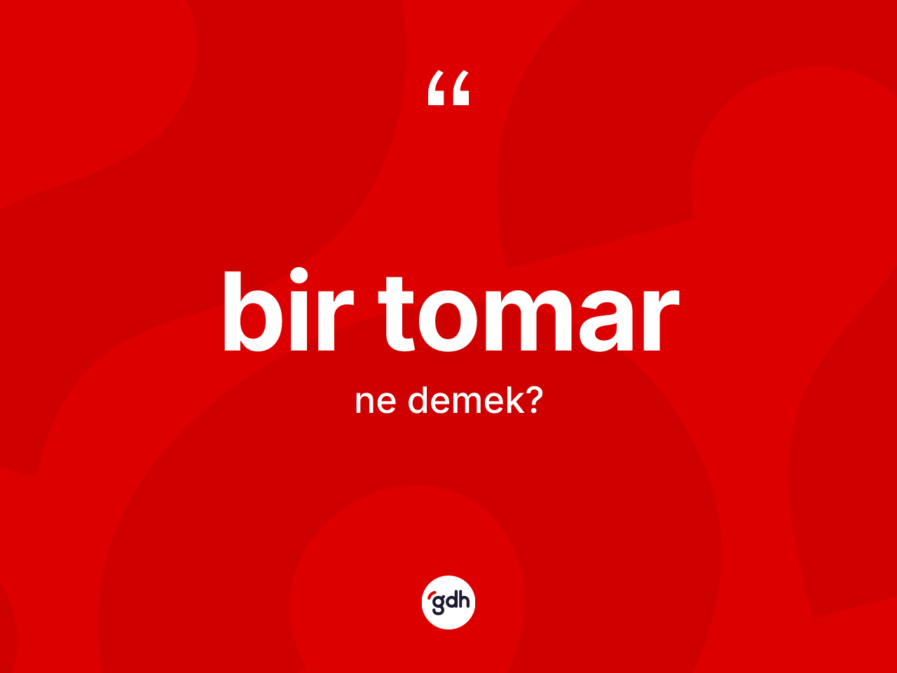Bir tomar ne demek? Bir tomar kelimesinin TDK'ya göre açıklaması nedir?