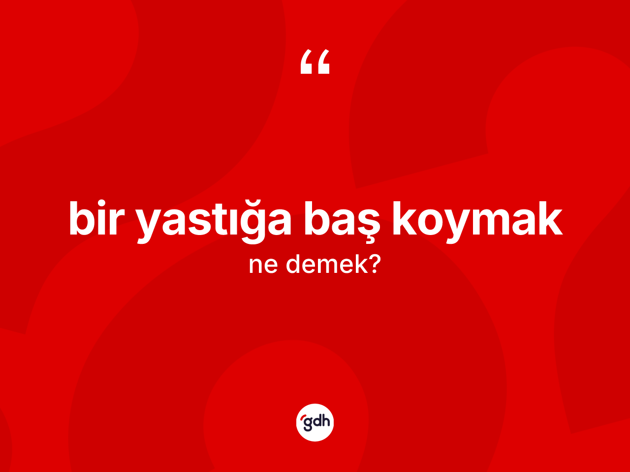 Bir yastığa baş koymak ifadesinin sözlükteki anlamı nedir? Bir yastığa baş koymak ifadesinin TDK'ya göre anlamı nedir?
