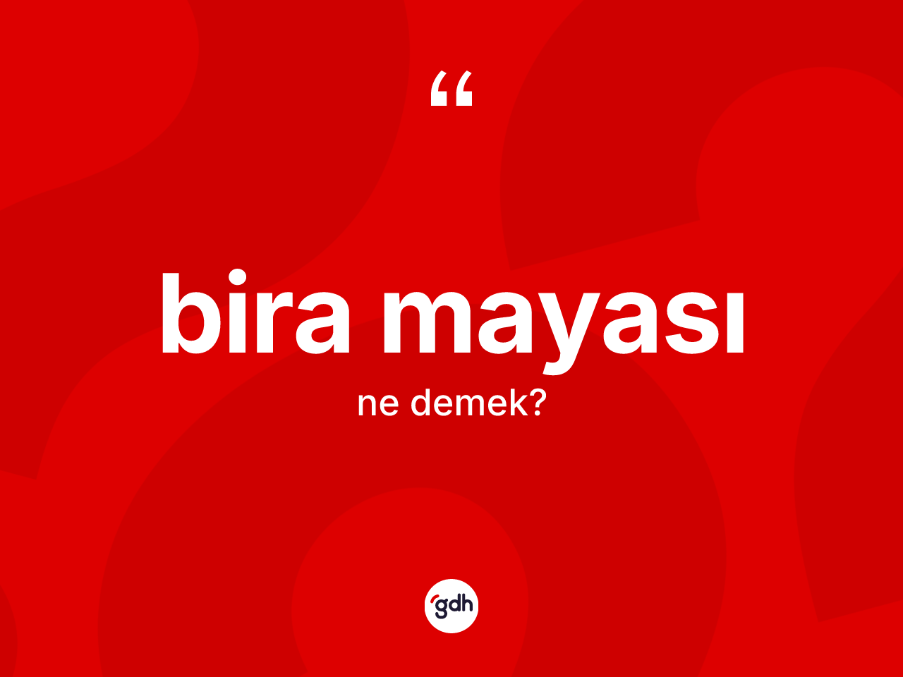 Bira mayası kelimesinin tanımı nedir? Bira mayası kelimesinin TDK'ya göre açıklaması nedir?