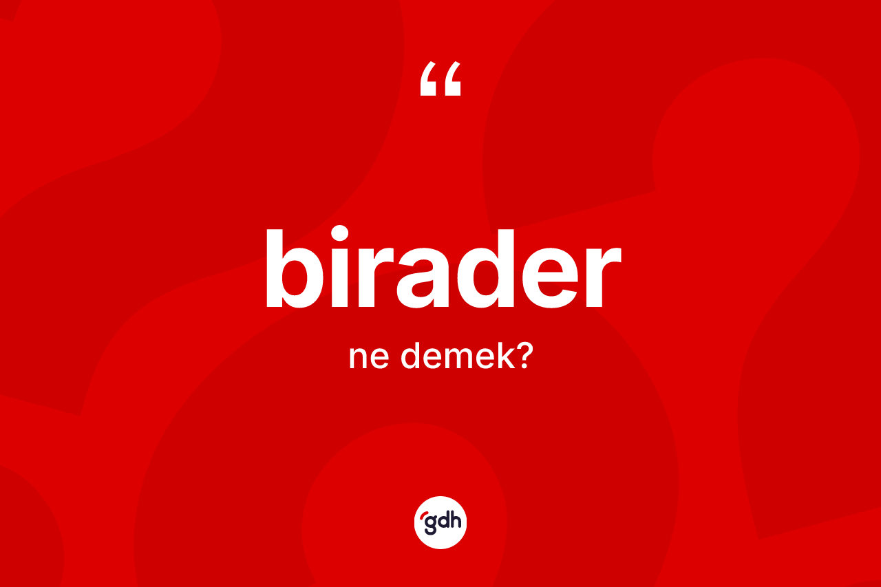 Birader kelimesi nedir?