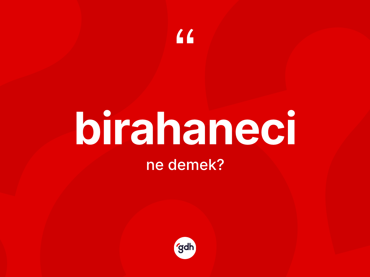 Birahaneci kelimesinin anlamı nedir? Birahanecinin TDK'ya göre anlamı nedir?